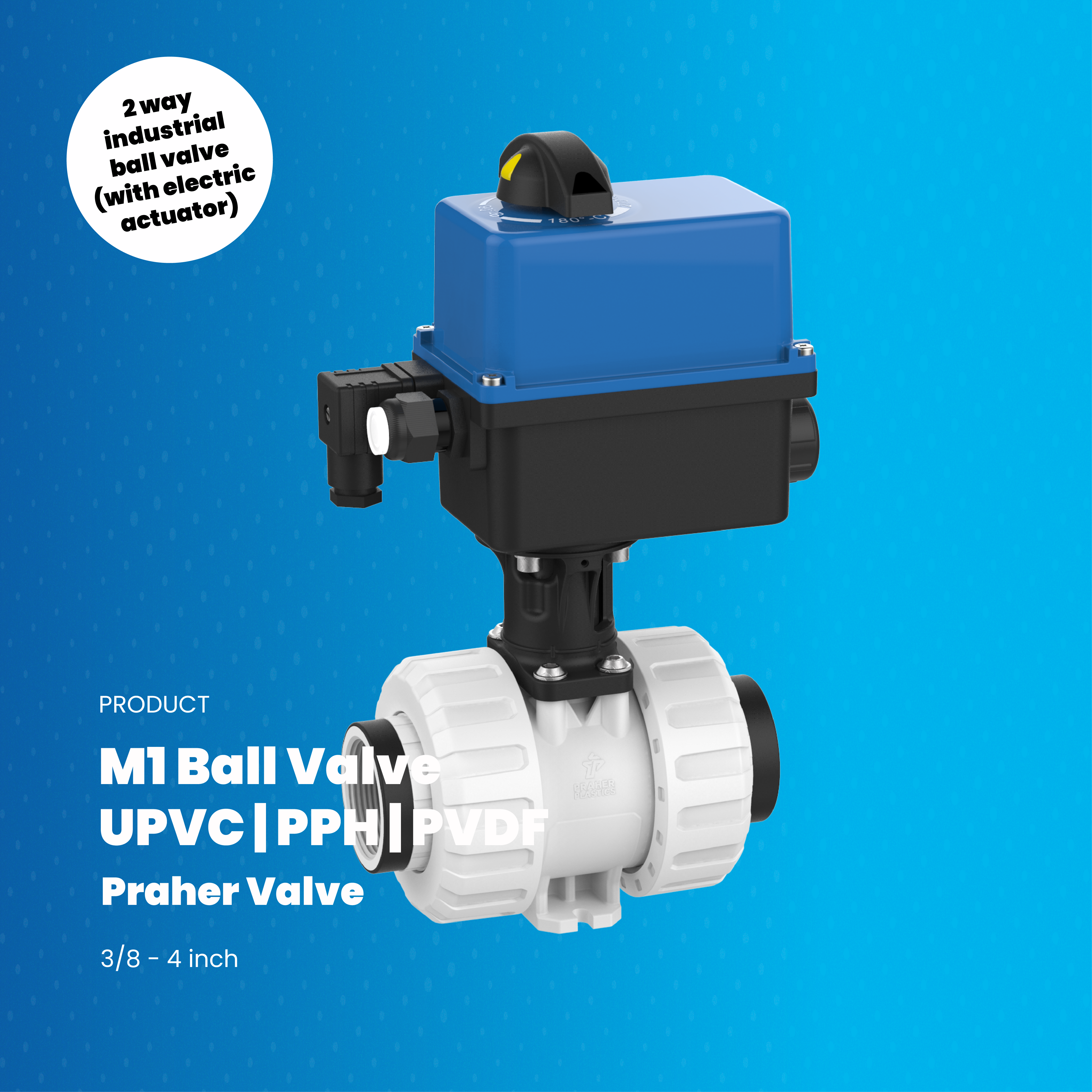 M1 Praher - 2 Way Industrial Ball Valve |  With Pneumatic Actuactor PVDF